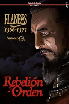 Flandes: 1566-1573. Rebelión y orden