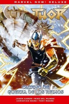 MARVEL NOW! DELUXE - THOR DE JASON AARON 07 - CAMINO DE GUERRA DE LOS REINOS
