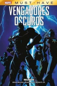 MARVEL MUST HAVE - VENGADORES OSCUROS 01 - REUNIÓN