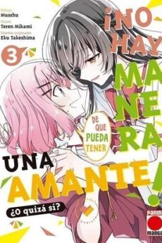 ¡No hay manera de que pueda tener una amante! ¿O quizá sí? 03