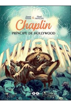 CHAPLIN. PRINCIPE EN HOLLYWOOD