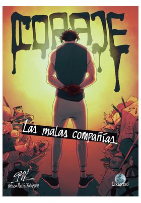 Coraje. Las malas compañías