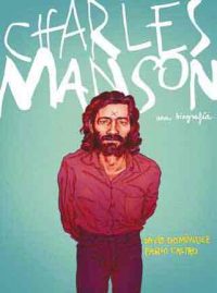 CHARLES MANSON. LA BIOGRAFIA EN COMIC