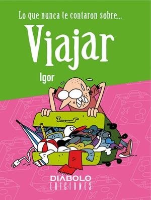 LO QUE NUNCA TE CONTARON SOBRE... VIAJAR