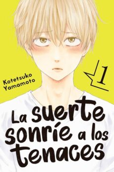 La suerte sonríe a los tenaces, vol. 1