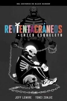 REVIENTACRANEOS Y EL CHICO ESQUELETO