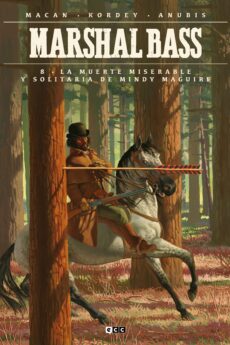 Marshal Bass vol. 08: La miserable y solitaria muerte de Mindy Maguire