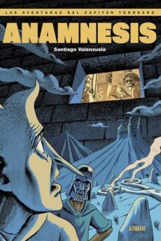 Las aventuras del Capitán Torrezno, volumen 7. Anamnesis