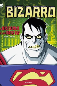 Bizarro: La historia de su origen