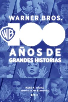 Warner Bros.: 100 años de grandes historias