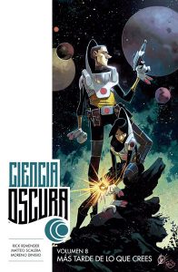 CIENCIA OSCURA 08 - MÁS TARDE DE LO QUE CREES
