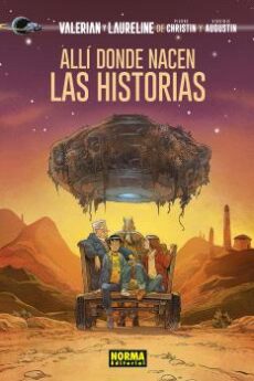 VALERIAN Y LAURELINE. ALLI DONDE NACEN LAS HISTORIAS