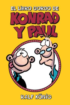 EL LIBRO GORDO DE KONRAD Y PAUL (RALF KONIG)