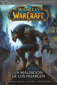 WORLD OF WARCRAFT 6. LA MALDICIÓN DE LOS HUARGEN