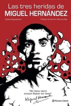 LAS TRES HERIDAS DE MIGUEL HERNANDEZ