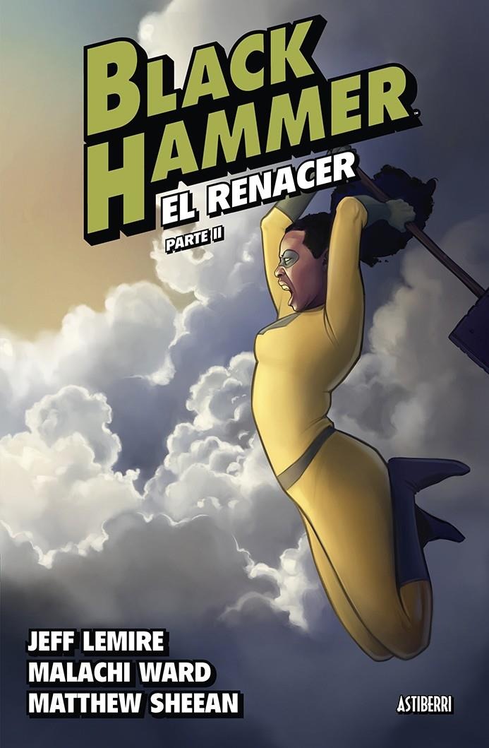BLACK HAMMER 06 EL RENACER PARTE 2