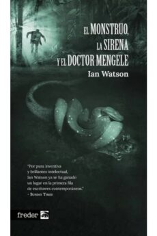 El monstruo, la sirena y el Doctor Mengele