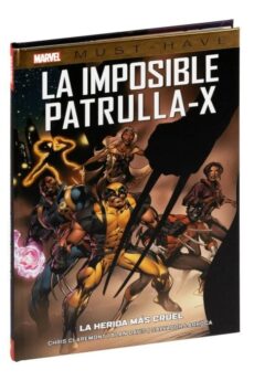 Marvel Must-Have. La Imposible Patrulla-X 2-La herida más cruel