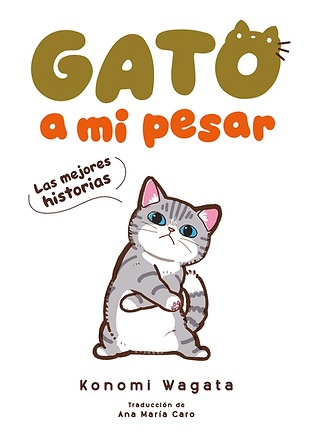 Gato a mi pesar -Las mejores historias-