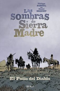 Las sombras de sierra madre 02. El patio del diablo