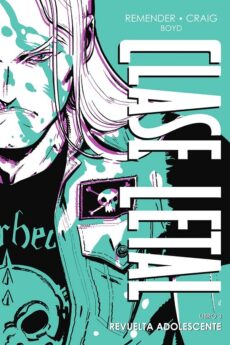 Clase Letal (Edición de lujo) 03 - Revuelta adolescente