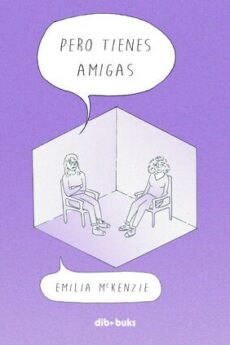 Pero tienes amigas