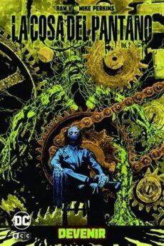 La Cosa del Pantano: Devenir vol. 2 de 2 (Universo Oscuro)