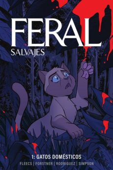 Feral (Salvajes) 01: Gatos domésticos