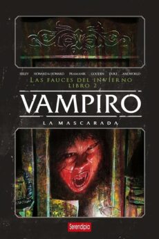 Vampiro La Mascarada. Las fauces del infierno (libro 2)
