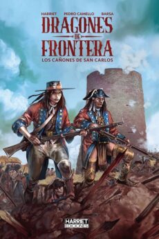 Dragones de frontera Los cañones de San Carlos
