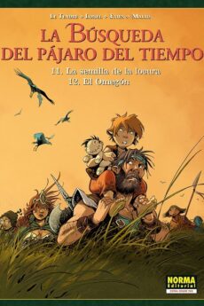 La Búsqueda del pájaro del tiempo 11 -12 La Semilla De La Locura / El Omegón