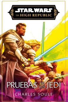 Star Wars. High Republic III: Pruebas de los Jedi (Novela)