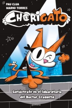 Gatástrofe en el laboratorio del Doctor Croqueta (Chorigato 1)