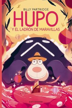 Hupo y el ladrón de las maravillas