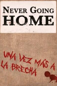 Never Going Home Una vez más a la brecha