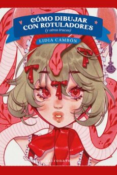 Como Dibujar Con Rotuladores (y Otros Trucos)