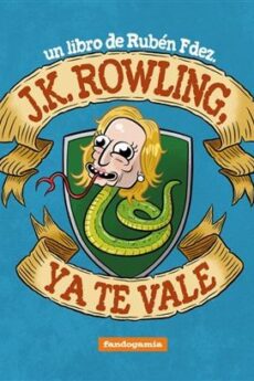 J. K. Rowling, ya te vale