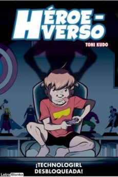 Héroeverso. Tecnogirl desbloqueada
