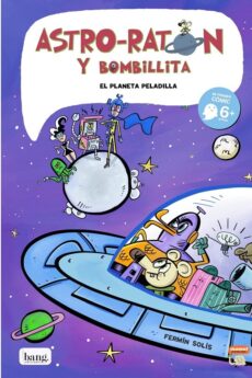 Astro-ratón y Bombillita 04 El planeta Peladilla (2ªED)