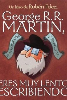 George RR Martín, eres muy lento escribiendo