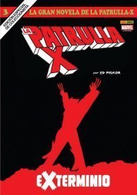 LA GRAN NOVELA DE LA PATRULLA-X 3. EXTERMINIO