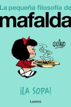 ¡La sopa! (La pequeña filosofía de Mafalda)