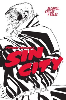 Sin City 06. Alcohol, chicas y balas (cartoné)