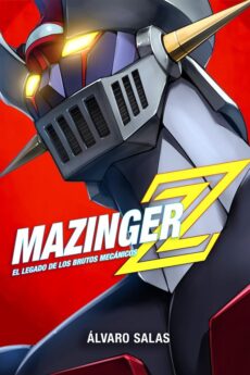 Mazinger Z El Legado de los Brutos Mecánicos