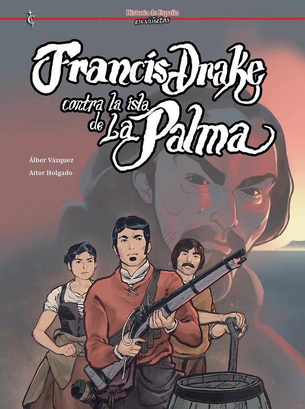 Historia de España en viñetas. Francis Drake contra la isla de la Palma