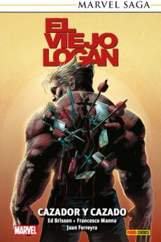Marvel Saga TPB. El Viejo Logan 08 Cazador y cazado