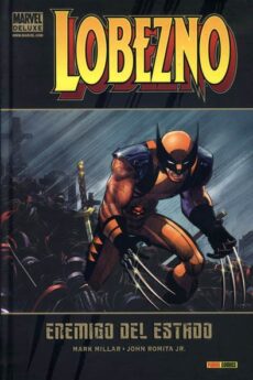 Marvel Deluxe. Lobezno 01 Enemigo del estado
