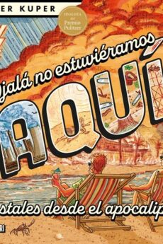 Ojalá no estuviéramos aquí