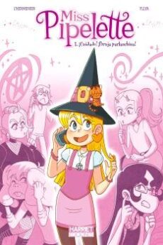 Miss Pipelette 01. ¡Cuidado!¡Bruja Parlanchina!